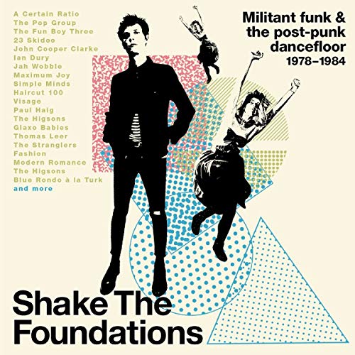 SHAKE THE FOUNDATIONS: MILITANT FUNK & POST-PUNK - SHAKE THE FOUNDATIONS: MILITANT FUNK & THE POST-PUNK DANCEFLOOR 1978-1984 / VARIOUS (CD)