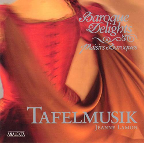 TAFELMUSIK BAROQUE ORCHESTRA - BAROQUE DELIGHTS (CD)