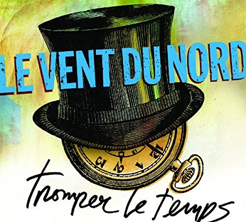 LE VENT DU NORD - TROMPER LE TEMPS (CD)