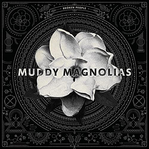 MUDDY MAGNOLIAS - BROKEN PEOPLE (VINYL)