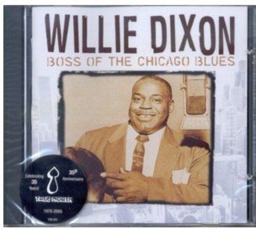 DIXON WILLIE - DIXON WILLIE - BOSS OF THE CHICAGO BLUES (CD)