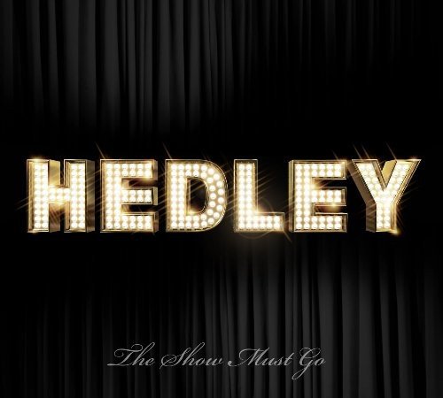 HEDLEY - THE SHOW MUST GO (CD)