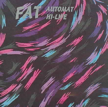 FAT - AUTOMAT HIGH-LIFE (CD)