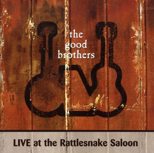 GOOD BROTHERS - LIVE AT RATTLESNAKE SALOON (CD)