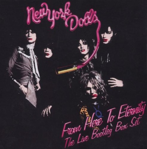 NEW YORK DOLLS - FROM HERE TO ETERNITY BOOTLEG (CD)