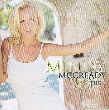 MINDY MCCREADY - IF I DON'T STAY THE NIGHT