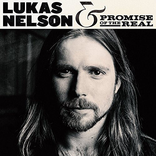 LUKAS NELSON & PROMISE OF THE REAL - LUKAS NELSON & PROMISE OF THE REAL (CD)