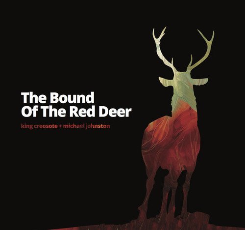 KING CREOSOTE / JOHNSTON,MICHAEL - BOUND OF THE RED DEER (CD)