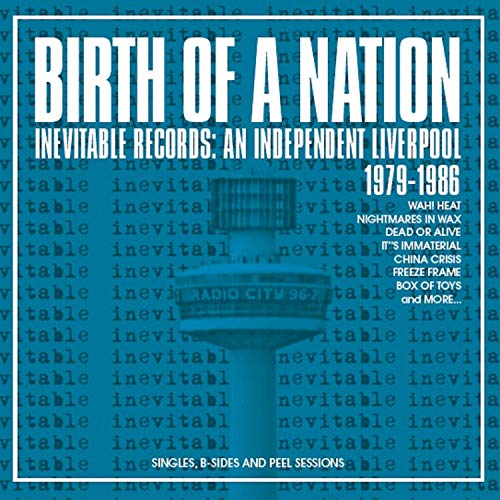 VARIOUS ARTISTS - BIRTH OF A NATION: INEVITABLE RECORDS: AN INDEPENDENT LIVERPOOL 1979-1986 (CD)