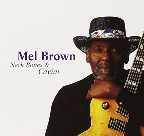 BROWN,MEL - NECK BONES & CAVIAR (CD)