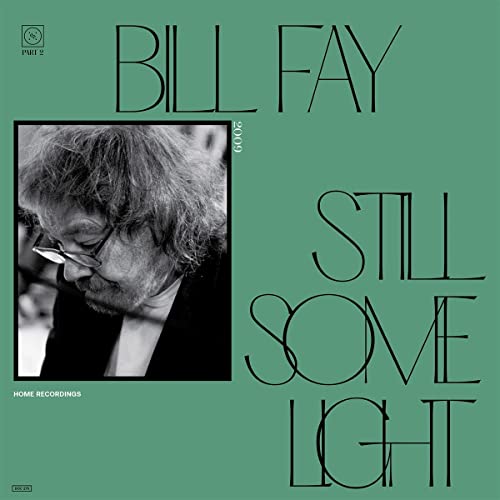 BILL FAY - STILL SOME LIGHT: PART 2 (VINYL)