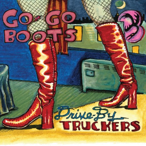 DRIVE-BY TRUCKERS - GO GO BOOTS (VINYL)