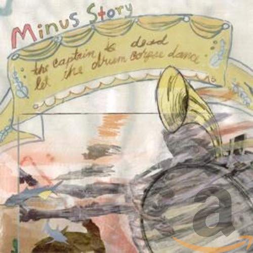 MINUS STORY - CAPTAIN IS DEAD LET THE DRUM CORPSE DANCE (CD)