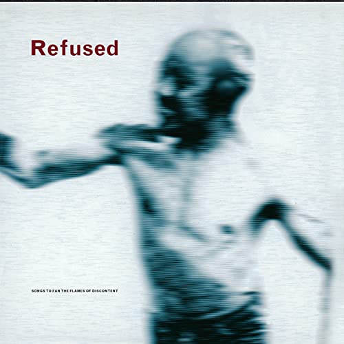 REFUSED - SONGS TO FAN THE FLAMES OF DISCONTENT (25TH ANNIV)