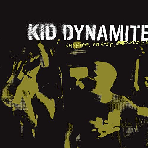 KID DYNAMITE - SHORTER FASTER LOUDER (VINYL)