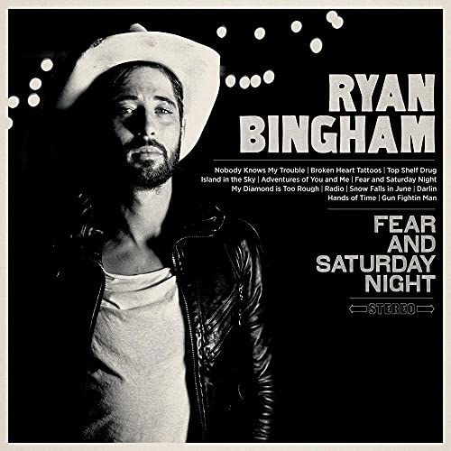 RYAN BINGHAM - FEAR AND SATURDAY NIGHT (VINYL)