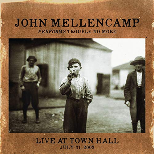 MELLENCAMP, JOHN - PERFORMS TROUBLE NO MORE LIVE AT TOWN HALL (CD)