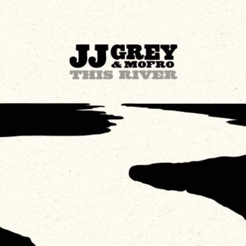 JJ GREY & MOFRO - THIS RIVER (CD)