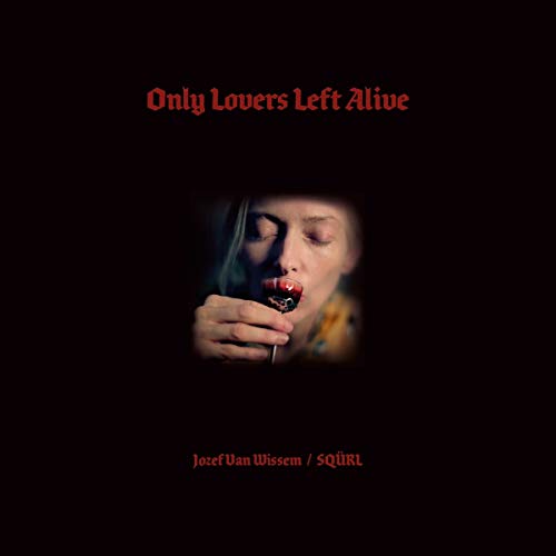 SQURL / VAN WISSEM, JOZEF - ONLY LOVERS LEFT ALIVE (ORIGINAL SOUNDTRACK) (CD)