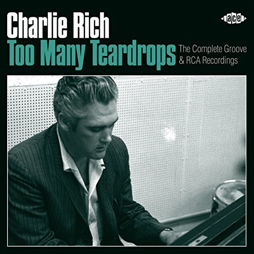 RICH,CHARLIE - TOO MANY TEARDROPS: COMPLETE GROOVE & RCA RECORDINGS (CD)