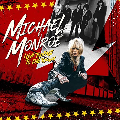 MICHAEL MONROE - I LIVE TOO FAST TO DIE YOUNG (VINYL)