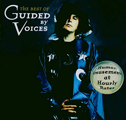 GUIDED BY VOICES - THE BEST OF GBV: HUMAN AMUSEMENT AT HOURLY RATES (CD)