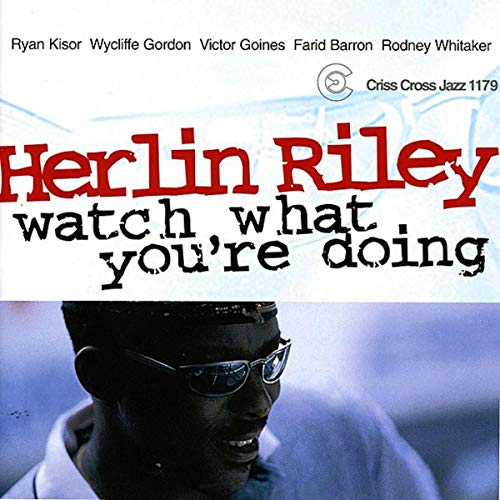 RILEY,HERLIN - WATCH WHAT YOU'RE DOING (CD)