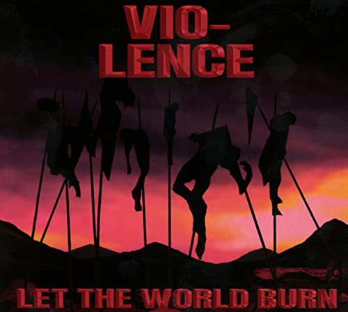 VIO-LENCE - LET THE WORLD BURN (CD)