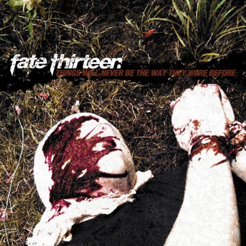 FATE THIRTEEN - THINGS WILL NEVER BE THE WAY T (CD)