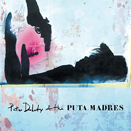 DOHERTY,PETER & THE PUTA MADRES - PETER DOHERTY & THE PUTA MADRES (VINYL)