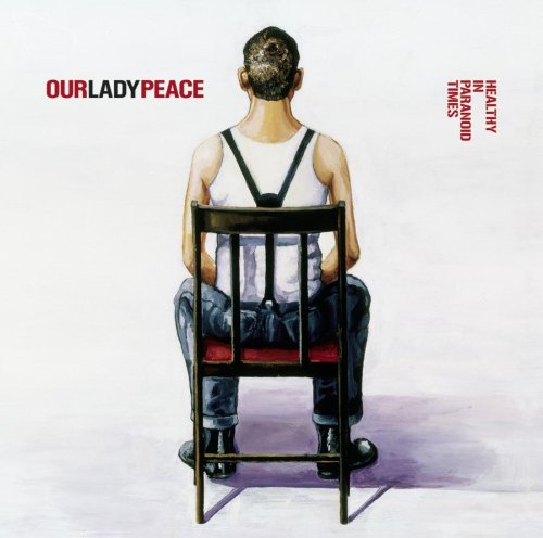 OUR LADY PEACE - HEALTHY IN PARANOID TIMES