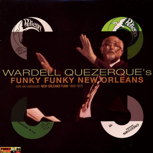 WARDELL QUEZERQUE'S FUNKY FUNKY NEW ORLEANS - RARE & UNRELEASED NEW ORLEANS FUNK 1968-72 (VINYL)