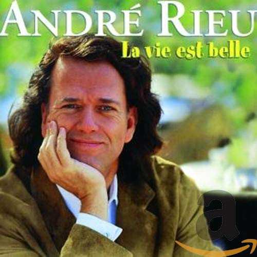 RIEU, ANDRE - LA VIE EST BELLE