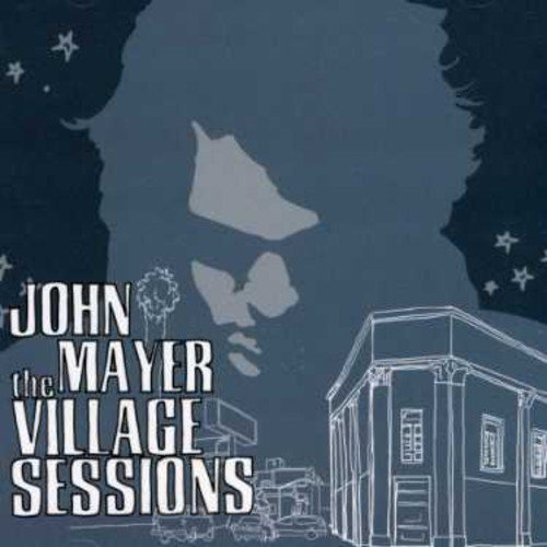 MAYER, JOHN - THE VILLAGE SESSIONS (CD)