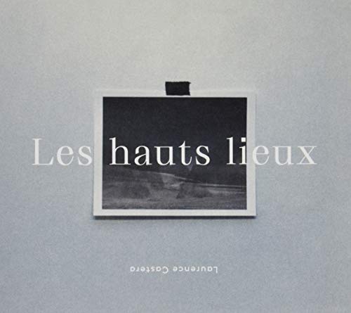 CASTERA, LAURENCE - LES HAUTS LIEUX (CD)