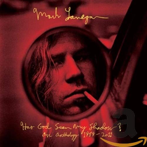 LANEGAN,MARK - HAS GOD SEEN MY SHADOW: ANTHOLOGY 1989-2011 (CD)