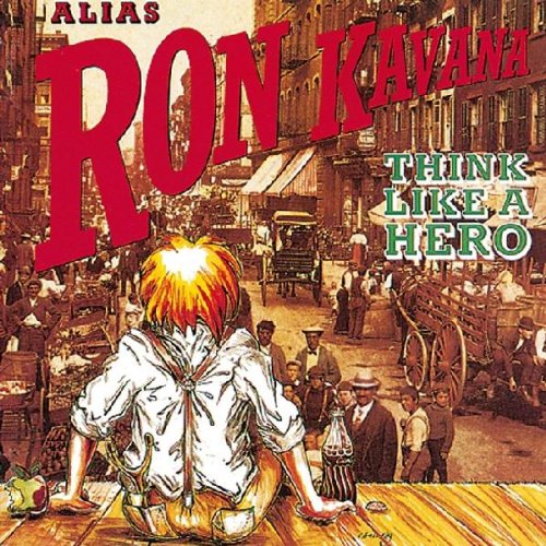 KAVANA,ALIAS RON - THINK LIKE A HERO (CD)