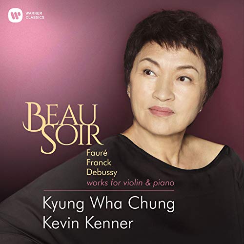 CHUNG,KYUNG WHA - BEAU SOIR (FAURE, FRANCK, DEBUSSY, ELGAR, WORKS FOR VIOLIN & PIANO) (CD)