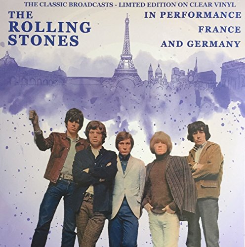 ROLLING STONES - IN PERFORMANCE, FRANCE AND GERMANY - THE CLASSIC BROADCASTS (CLEAR VINYL)