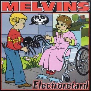 MELVINS  - ELECTRORETARD