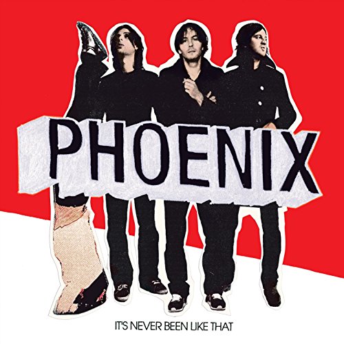 PHOENIX - IT'S NEVER BEEN LIKE THAT (VINYL)