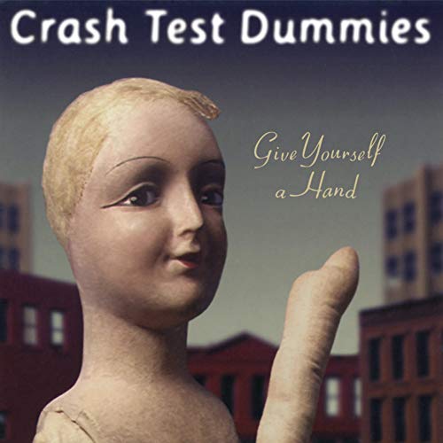 CRASH TEST DUMMIES - GIVE YOURSELF A HAND (VINYL)