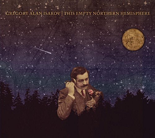 GREGORY ALAN ISAKOV - THIS EMPTY NORTHERN HEMISPHERE (CD)