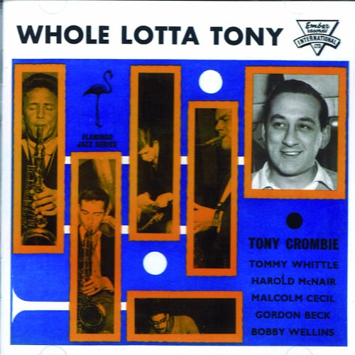 CROMBIE, TONY - WHOLE LOTTA TONY (CD)