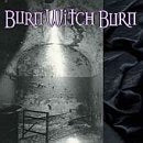 BURN WITCH BURN - BURN WITCH BURN