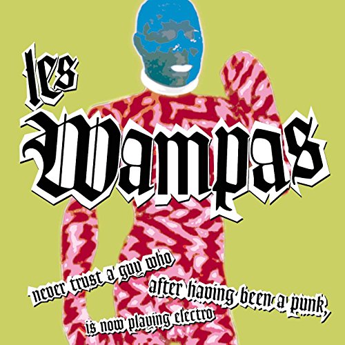 LES WAMPAS - NEVER TRUST A GUY WHO(VINYL)