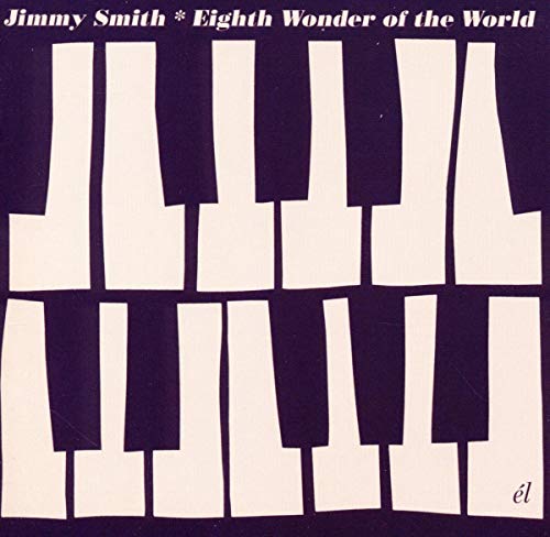 SMITH, JIMMY - EIGHTH WONDER OF THE WORLD (CD)