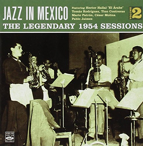 JAZZ IN MEXICO 1954 - JAZZ IN MEXICO, VOL. 2: LEGENDARY 1954 SESSIONS (CD)