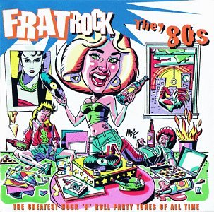 VARIOUS ARTISTS - FRAT ROCK: 80'S (CD)