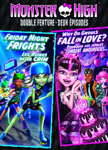 MONSTER HIGH DOUBLE FEATURE: FRIDAY NIGHT FRIGHTS / WHY DO GHOULS FALL IN LOVE? (BILINGUAL)